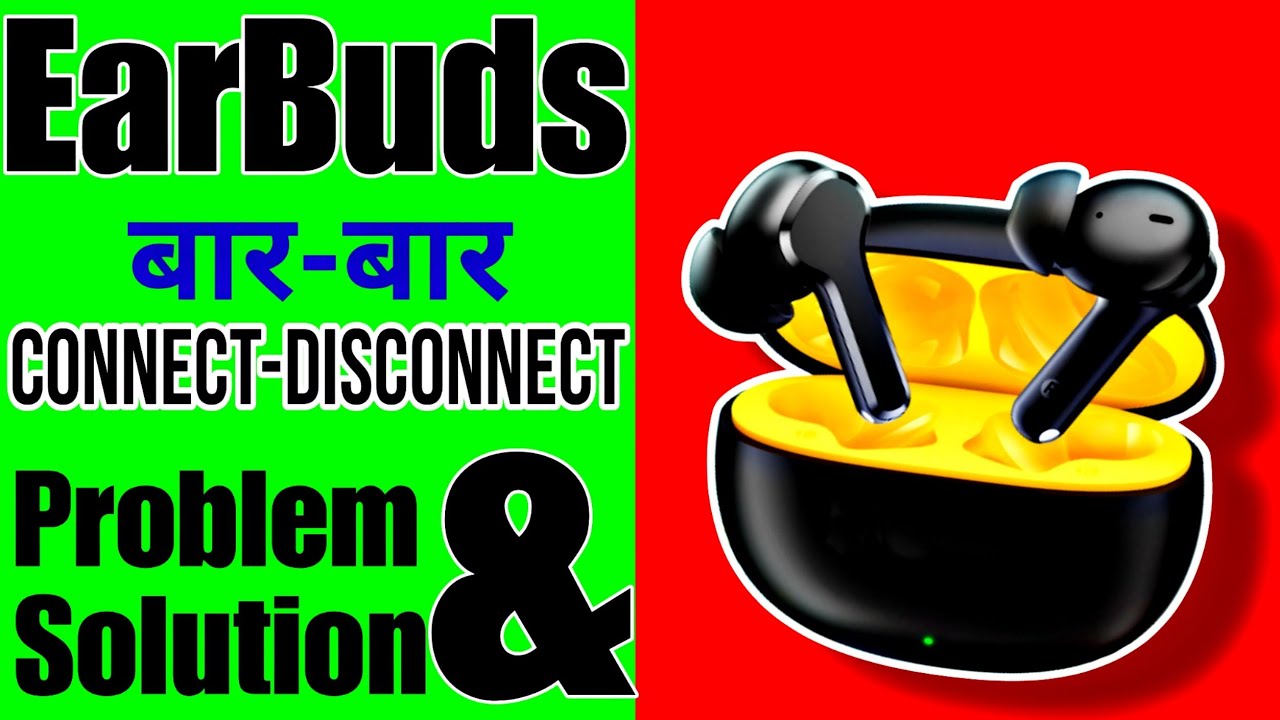 Earbuds Disconnect problem & Solution, Earbuds Not Pairing Problem and Solution, (Hindi), 2023