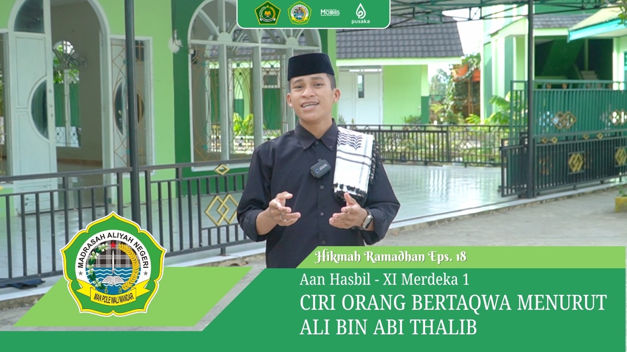 Hikmah Ramadhan Eps. 18 | CIRI ORANG BERTAQWA MENURUT ALI BIN ABI THALIB - Aan Hasbil - XI Merdeka 1