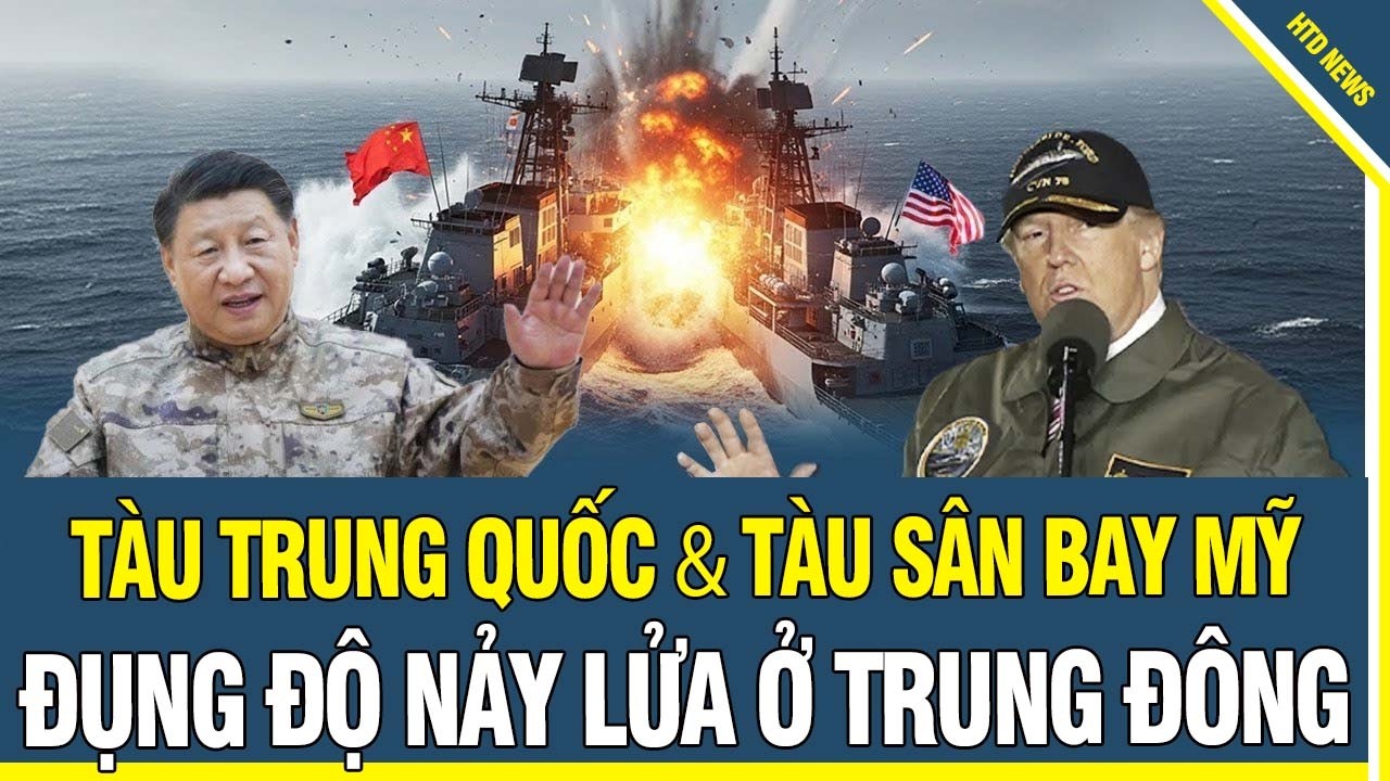 Trung Đông căng như dây đàn: Tàu TQ bất ngờ xuất hiện “VÂY SÁT” tàu sân bay Mỹ giữa biển Ả Rập