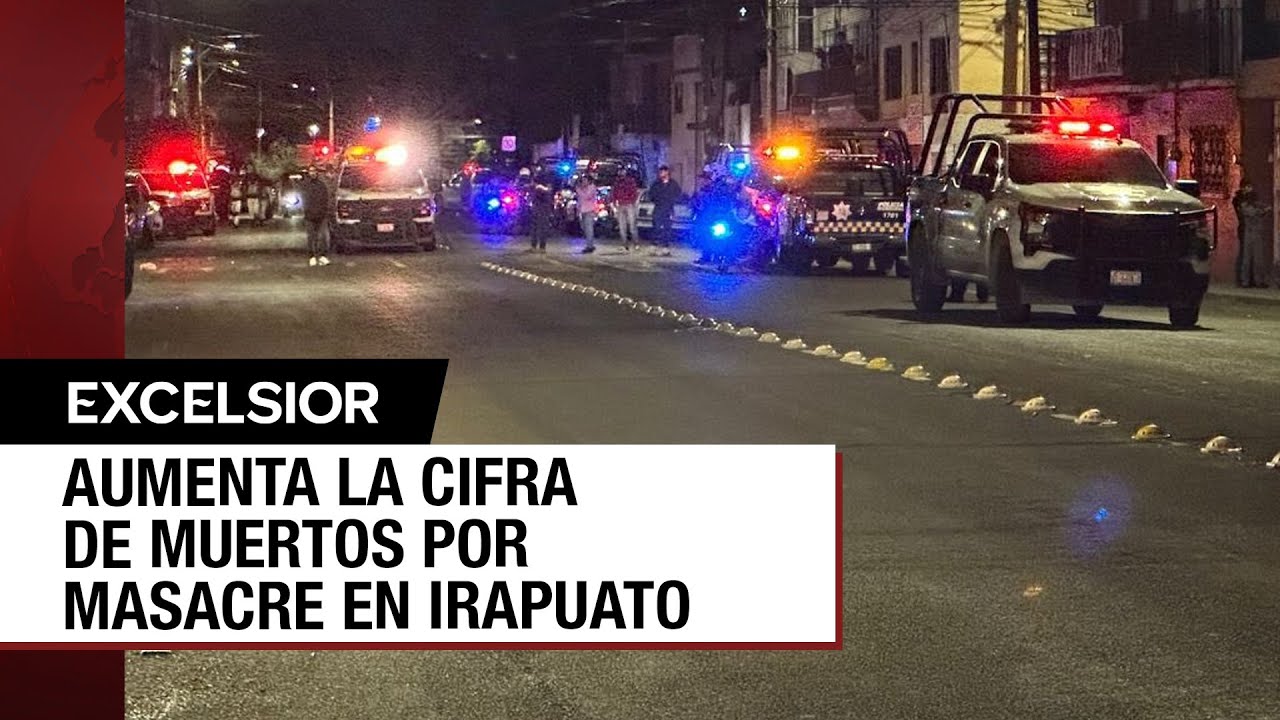 Van 11 muertos y 20 heridos por ataque a fiesta patronal en Irapuato