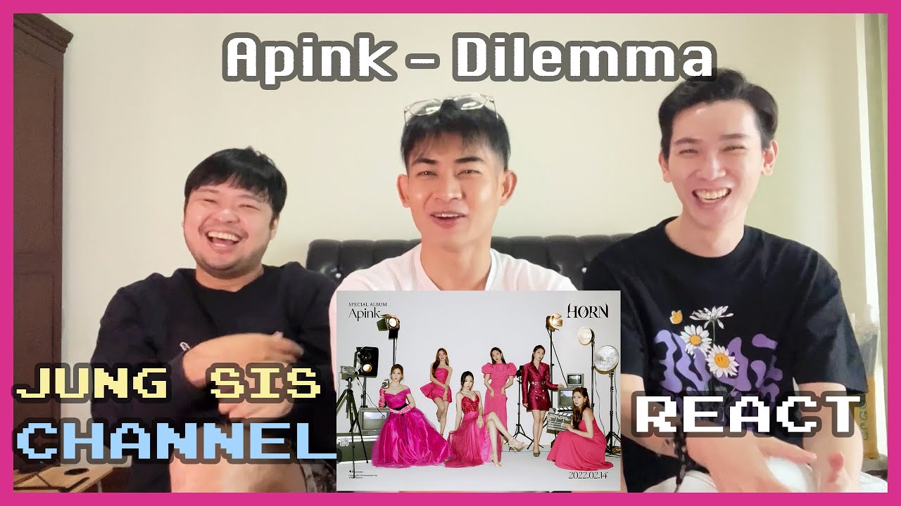 Apink (에이핑크) - Dilemma MV & Showcase Live เอชมพูอยู่ในโพสิชั่นที่ดีอีก1วง [Reaction] By Jung Sis