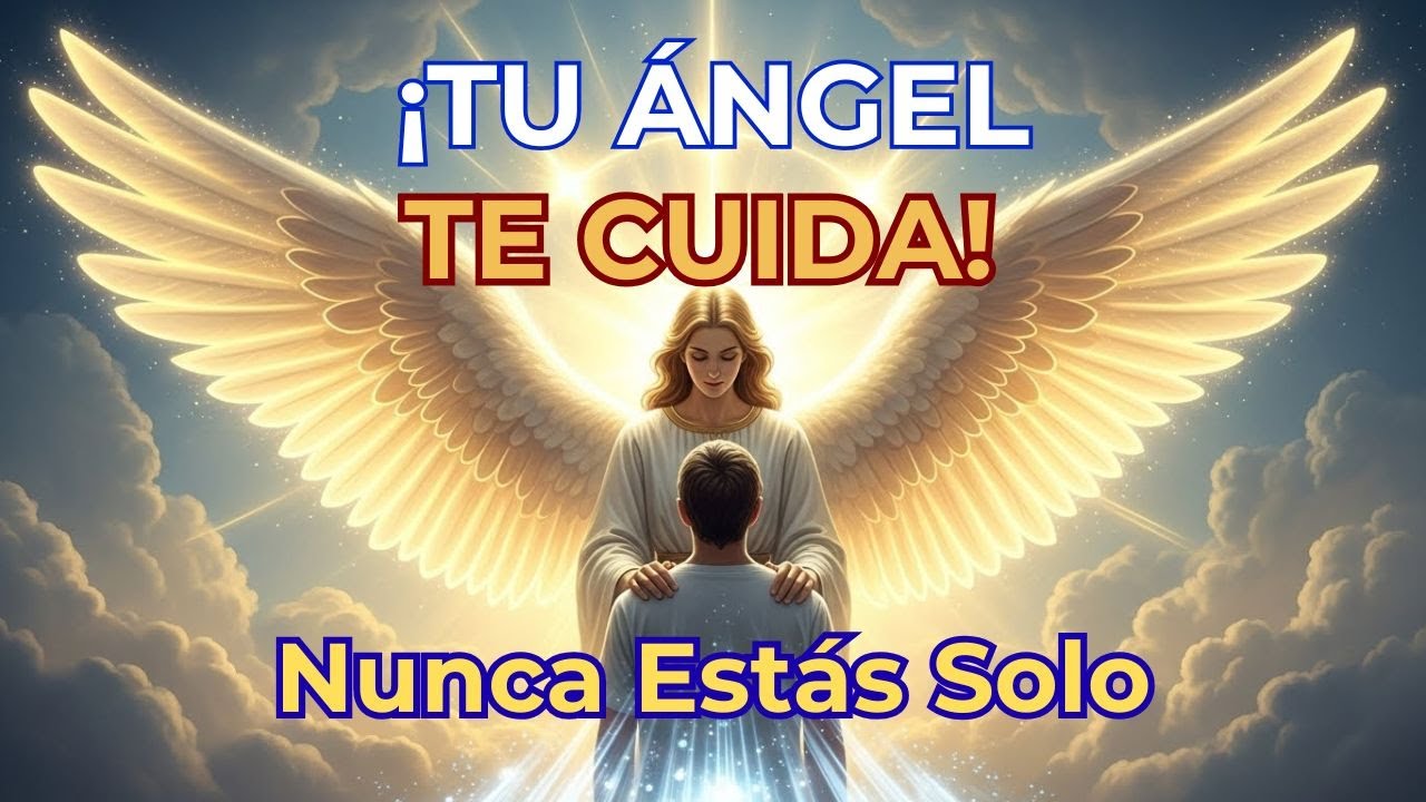ORACIÓN al ÁNGEL DE LA GUARDA que PROTEGE y GUÍA tu Vida | Dulce Compañía Celestial