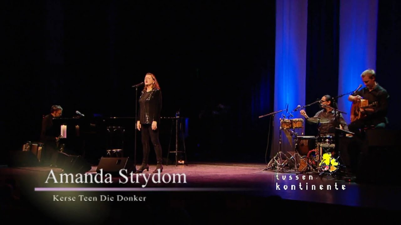 Amanda Strydom - Kerse Teen Die Donker (live)