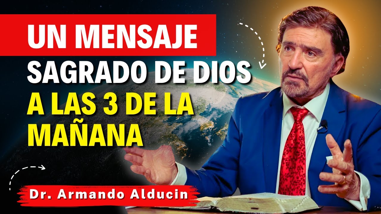 Armando Alducin Predicas - Un Mensaje Sagrado de Dios a las 3 de la Mañana