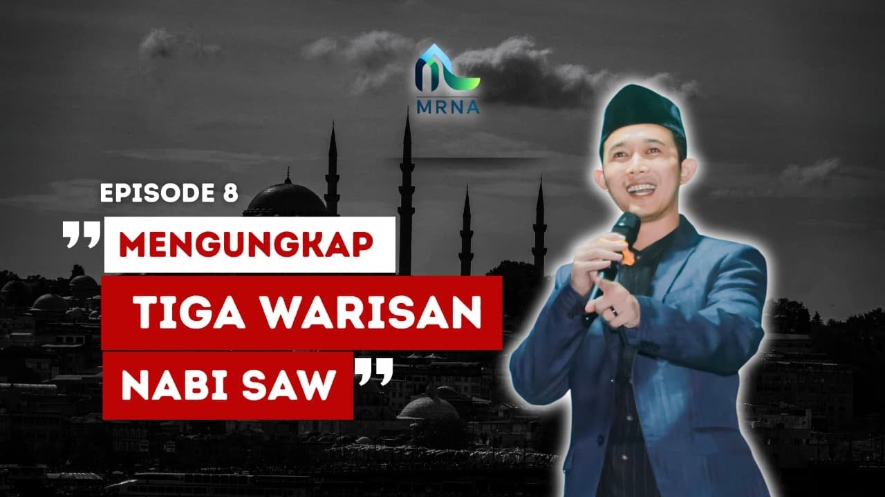 Mengungkap 3 (tiga) Warisan Nabi Muhammad Saw