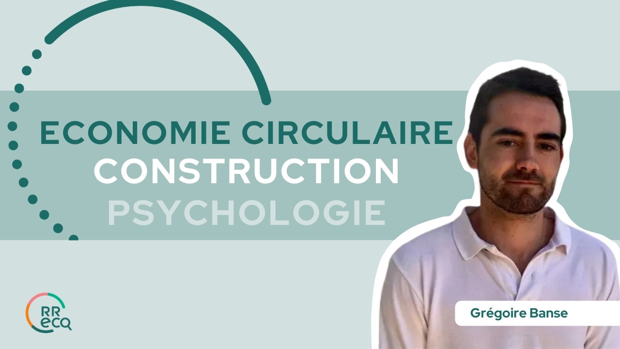 Economie circulaire en construction : leviers psychosociaux