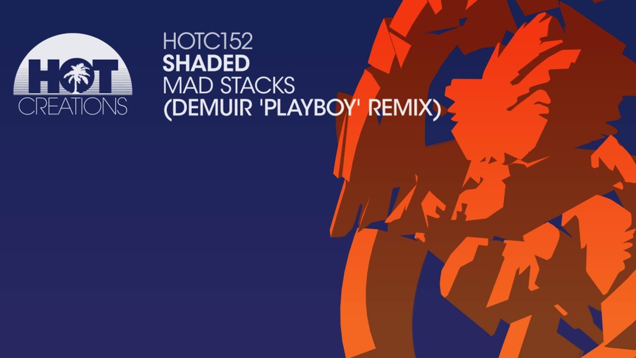 Shaded - Mad Stacks (Demuir 'Playboy' Remix)