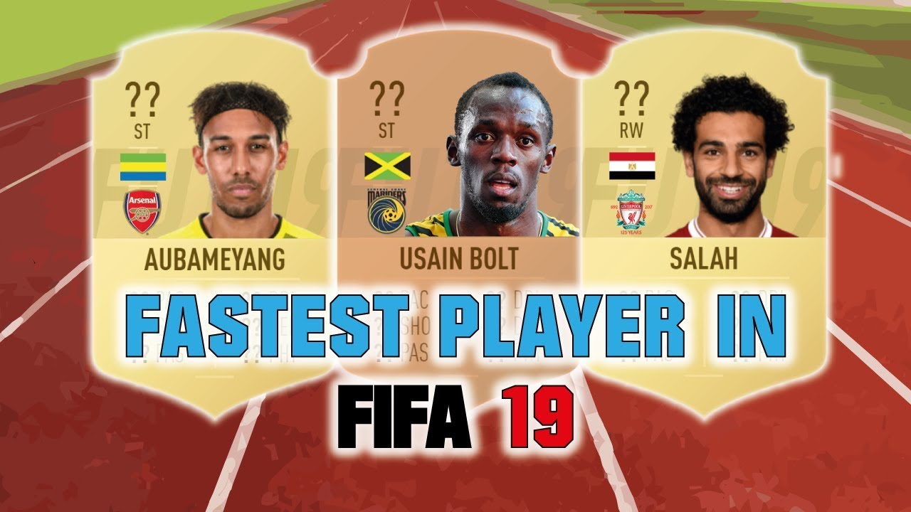 FASTEST PLAYER IN FIFA 19 🏃🔥| FT. USAIN BOLT, AUBAMEYANG, SALAH... etc