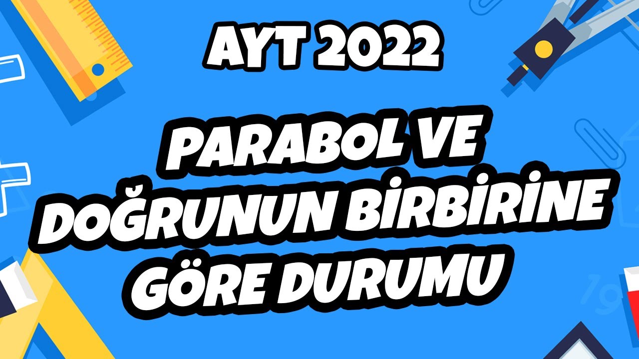 AYT Matematik - Parabol ve Doğrunun Birbirine Göre Durumu | AYT Matematik 2022 #hedefekoş