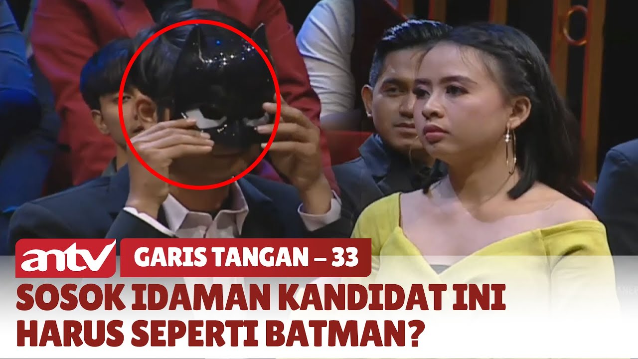 Sosok Idaman Kandidat ini Harus Seperti Batman? | Garis Tangan Eps 33 (2/4)