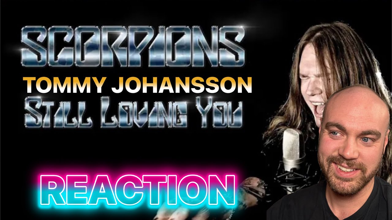 TOMMY JOHANSSON - Still loving you (SCORPIONS) | REACTION