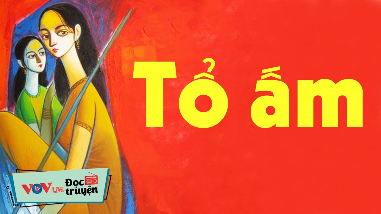 TỔ ẤM | Đọc Truyện Đêm Khuya Đài Tiếng Nói Việt Nam - Truyện Đêm Khuya Tâm Lý Xã Hội Hay Nhất VOV826