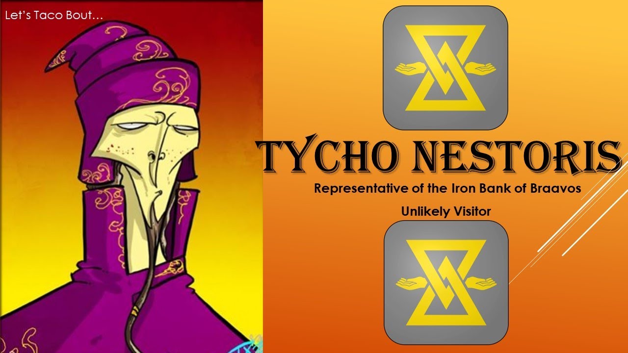 Let's Taco Bout Tycho Nestoris (Asoiaf Game of Thrones Lore)