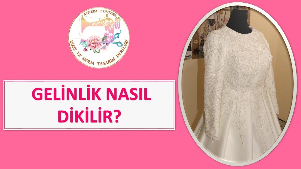 GELiNLiK NASIL DİKİLİR? HOW TO SEW WEDDING DRESS?