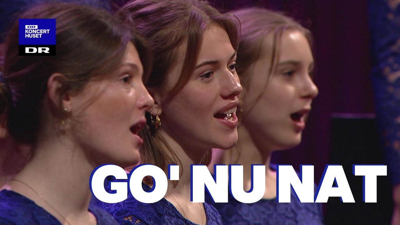 Go’ nu nat // DR Pigekoret (LIVE)