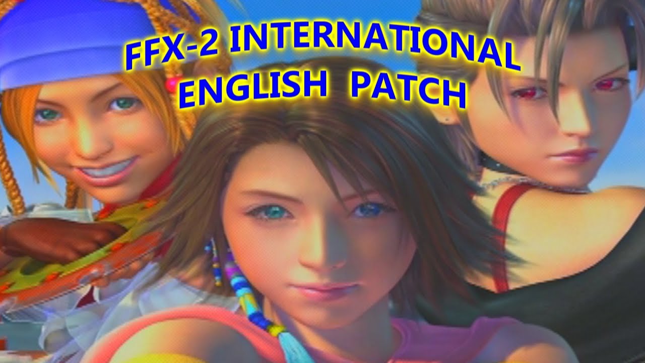 Final Fantasy X-2 International English Patch Preview