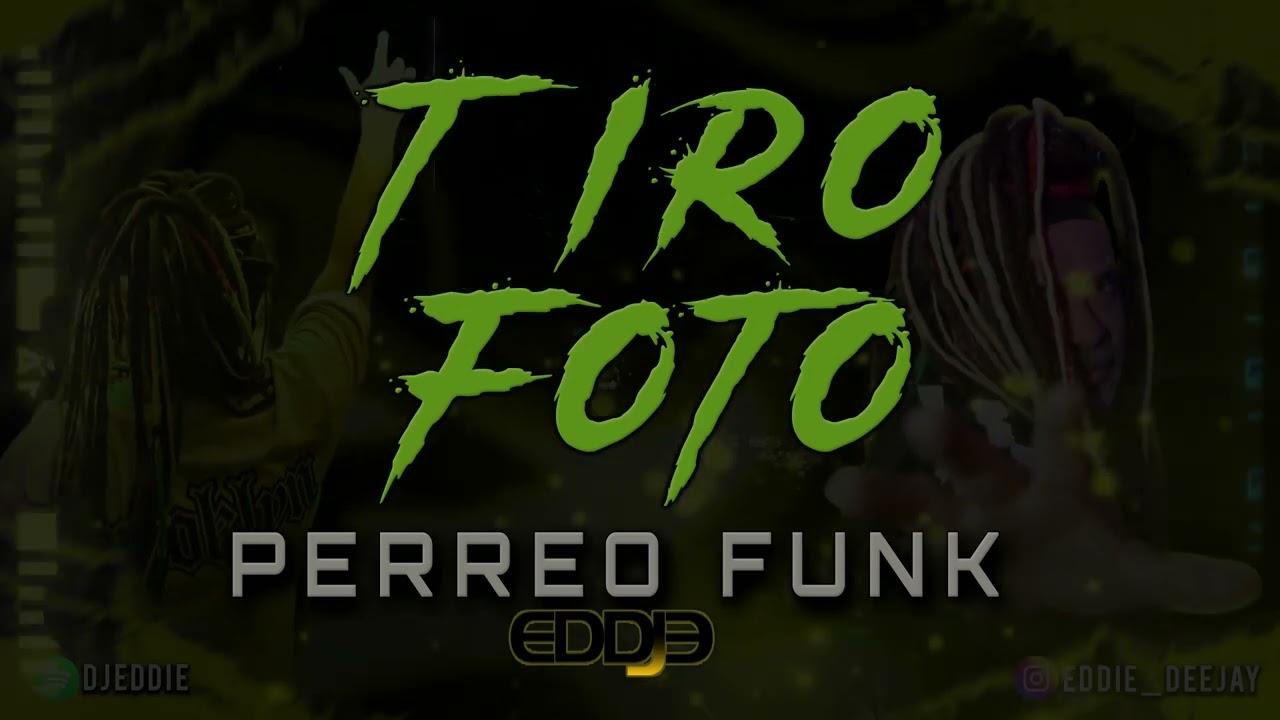 TIRO FOTO PERREO FUNK EDDIE DJ