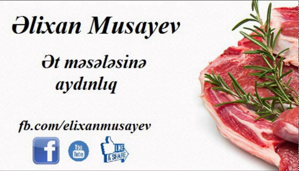 Əlixan Musayev - Ət məsələsinə aydınlıq