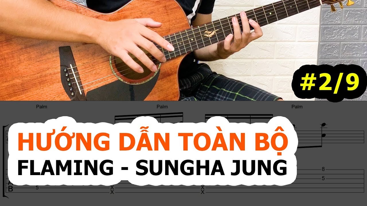 Hướng dẫn FLAMING từ đầu tới cuối - Phần 2/9 | Fingerstyle Guitar Tutorial