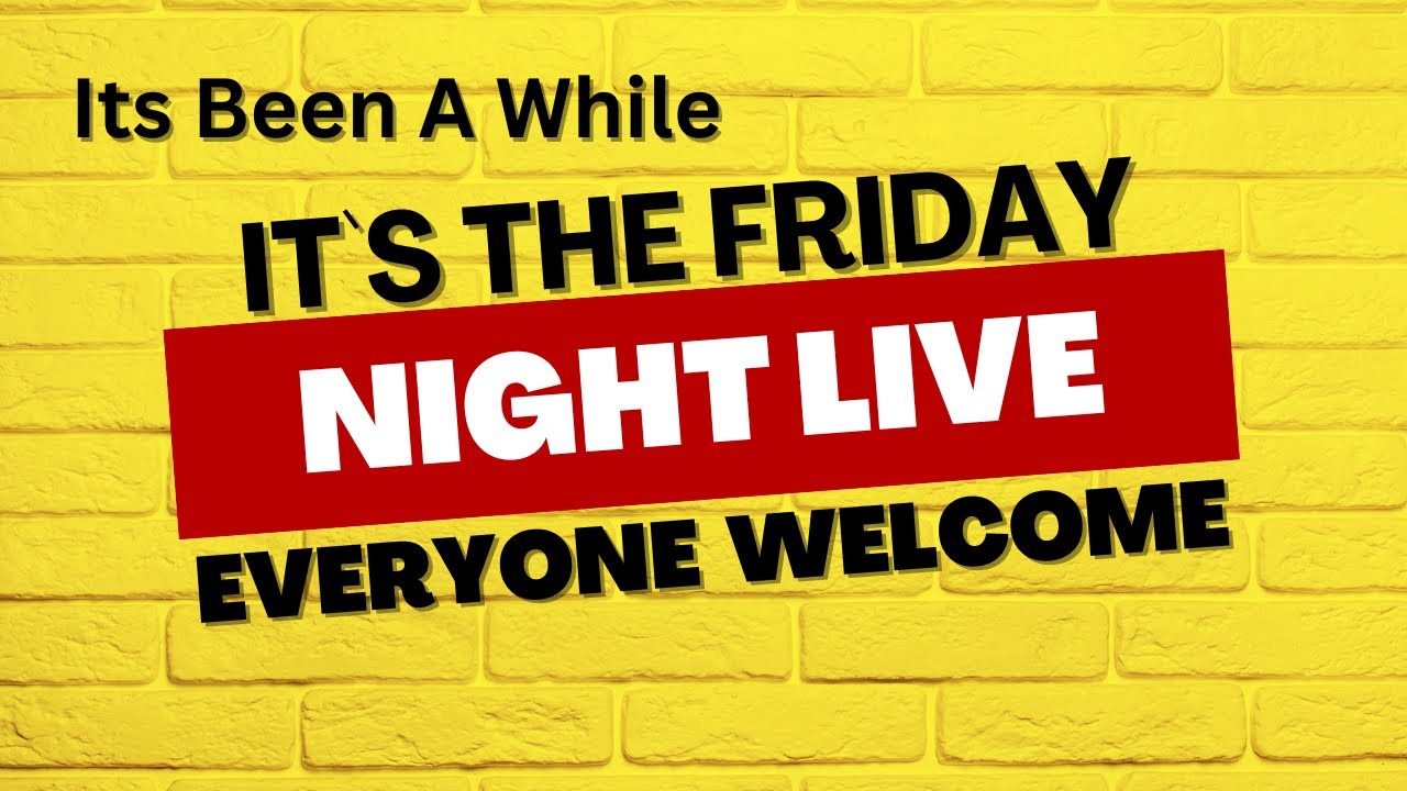 Friday Night Live - Its Been A While