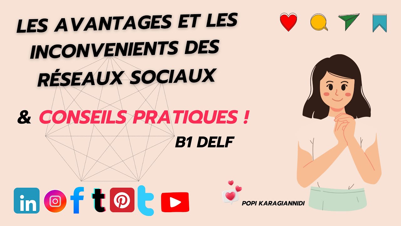 Les Avantages et Inconvénients des Réseaux Sociaux. Conseils pour une utilisation saine. FLE B1
