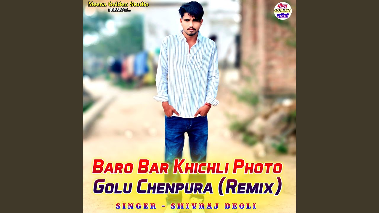 Baro Bar Khichli Photo Golu Chenpura (Remix)