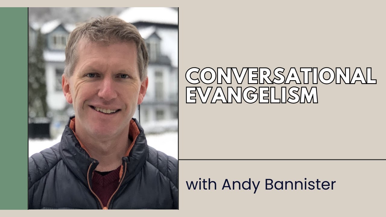 Conversational Evangelism - Andy Bannister