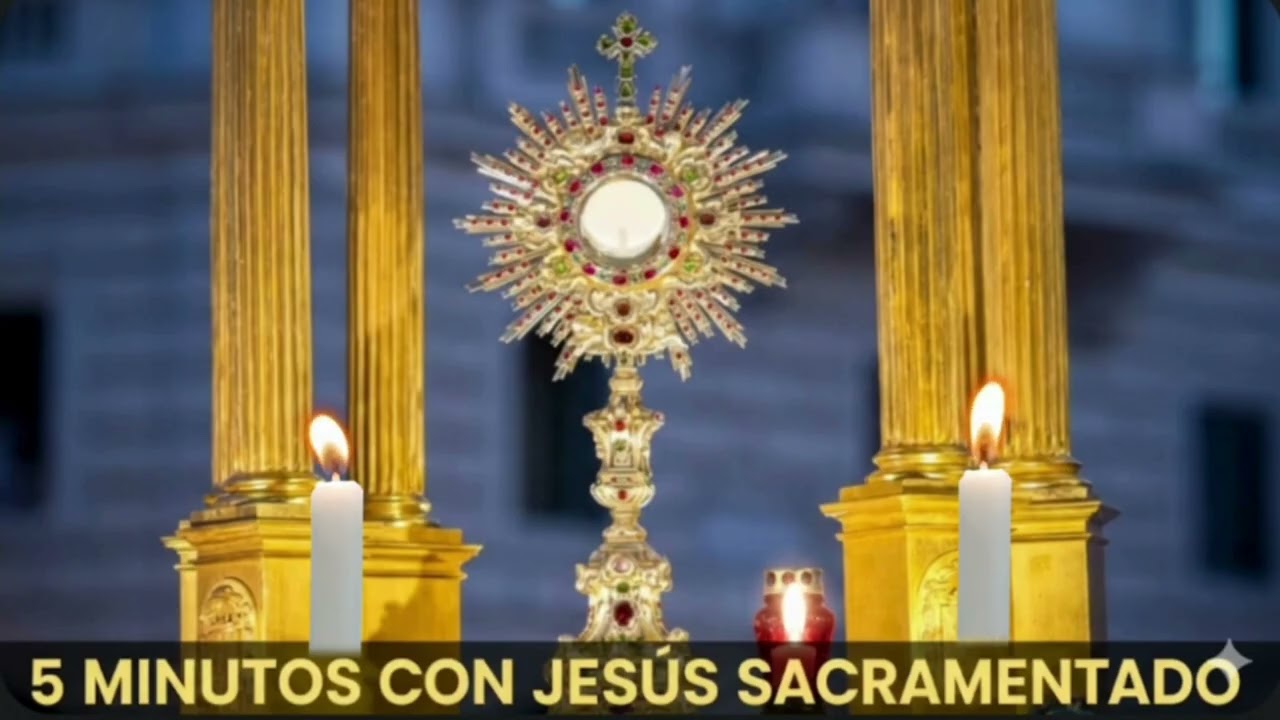 CINCO MINUTOS CON JESÚS SACRAMENTADO  Lunes 23 de Febrero de 2026