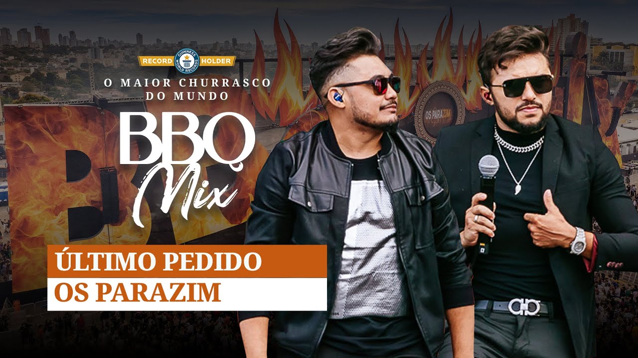 Os Parazim - &Uacute;ltimo Pedido - BBQ Mix 2022 Goi&acirc;nia