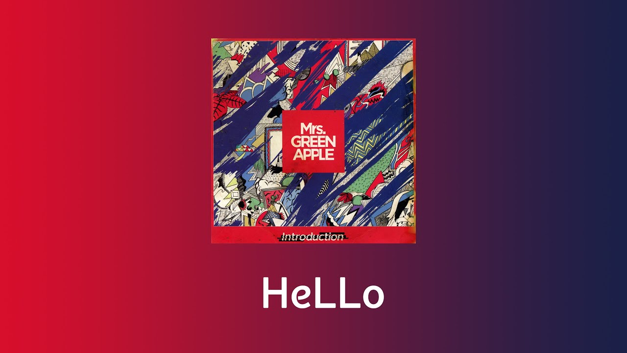 [한글자막] Mrs. GREEN APPLE - HeLLo  │너가 그리는 세계는 어떤 곳이야? │미세스 그린애플 │Introduction ver.
