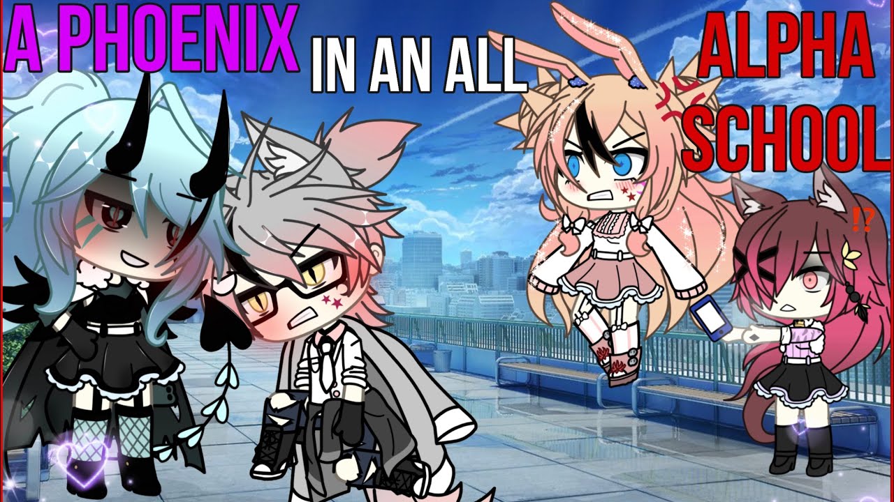 🔥~A PHOENIX in an ALL ALPHA school~🥵 {GACHA} Gachalife mini movie 🍿- GACHA - 🥂✨