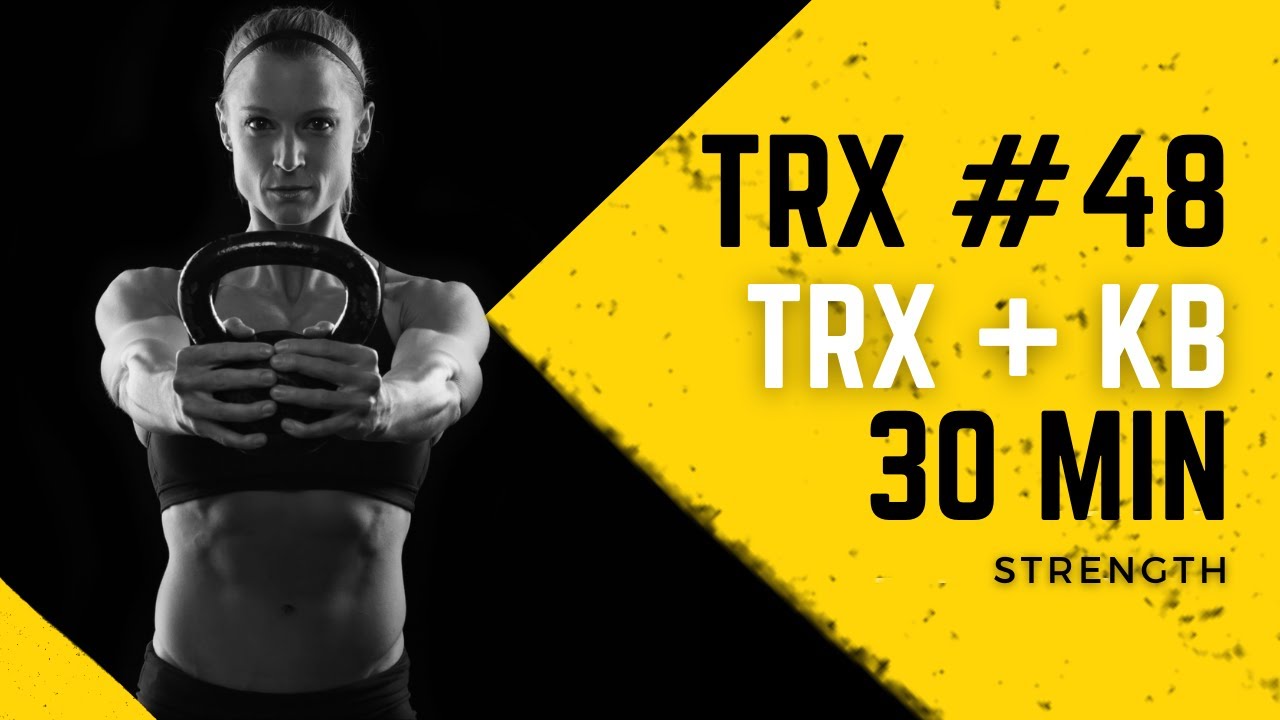 TRX with Shana #48: 30 Minute TRX/Kettlebell Strength