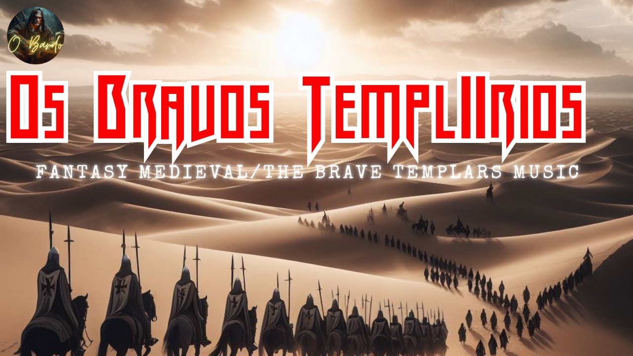 Os Bravos Templários | Musicas Medievais | The Brave Templars music