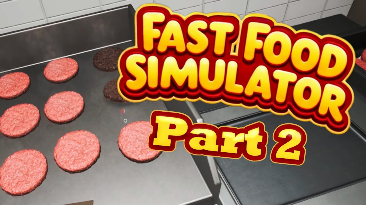 FAST FOOD SIMULATOR | Now We're Getting Somewhere...