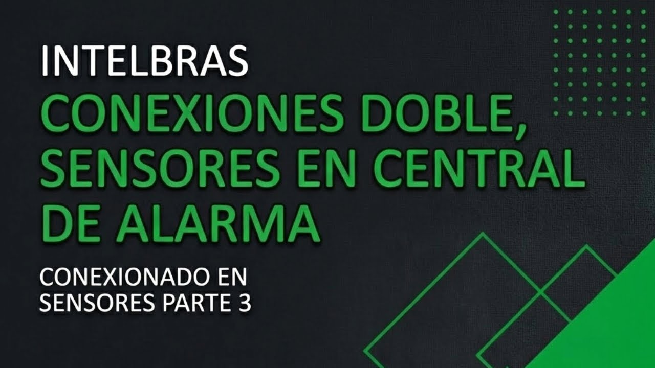Conexión Zonas Dobles, Sensores en Alarma Intelbras, Parte 3