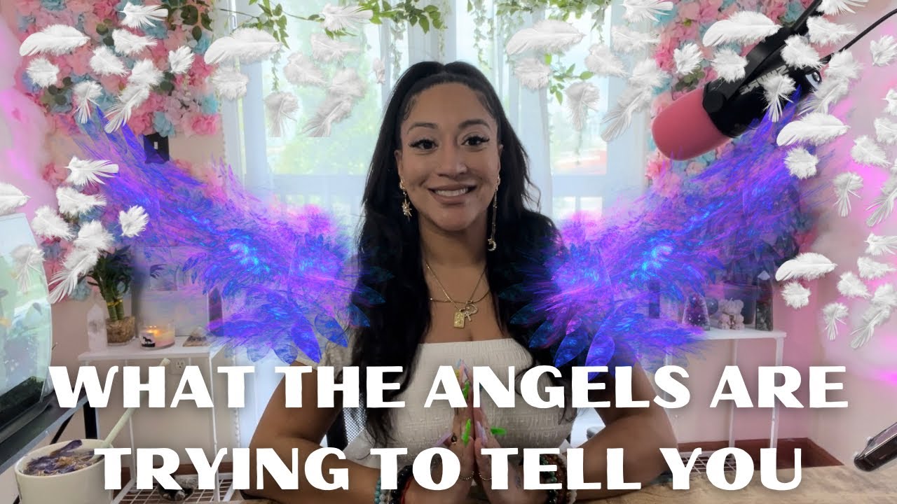 What The Angels Are Trying To Tell You ☁️Pick A Card☁️🧜🏽‍♀️🌸🦄🌈🍾♥️