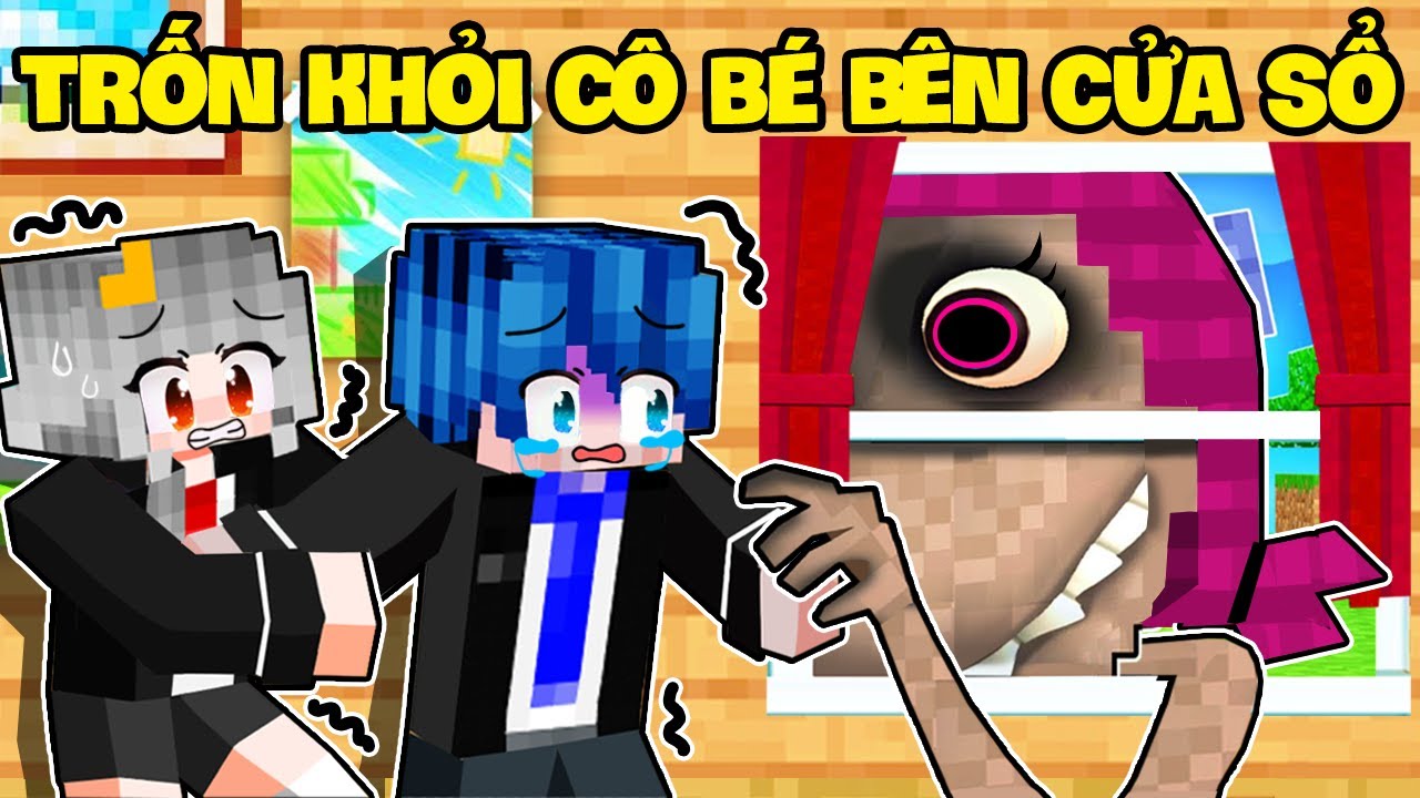 SAMMY VÀ PHONG CẬN TRỐN KHỎI CÔ BÉ BÊN CỬA SỔ BỊ NGUYỀN RỦA TRONG MINECRAFT