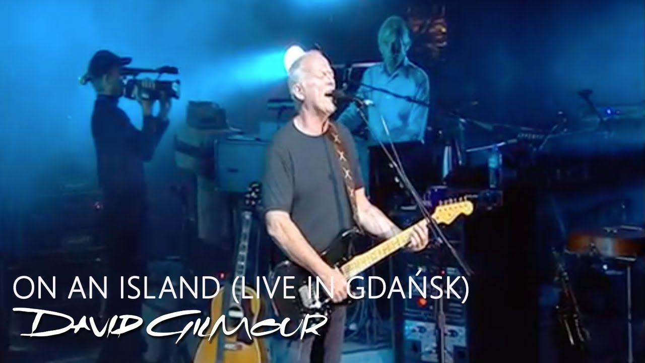 David Gilmour - On An Island (Live In Gdańsk)