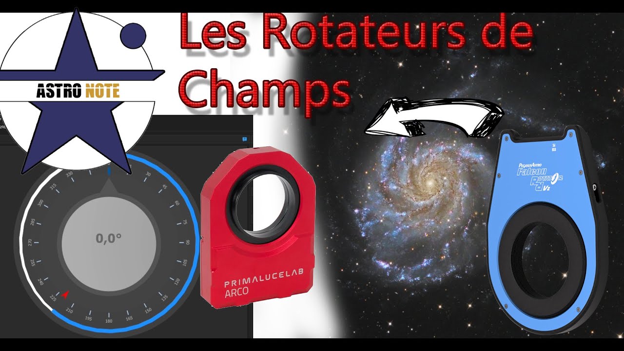 ⭐ Les Rotateurs de Champ pour l'astrophotographie