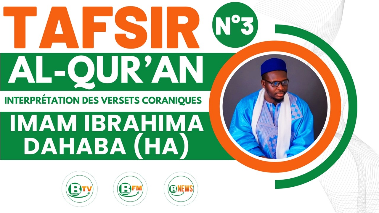 ✅ 🛑TAFSIR🛑 Tafsir al-Qur'an partagé par l’Imam Ibrahima Dahaba (HA) - Partie 3 – BIRASSOU TV