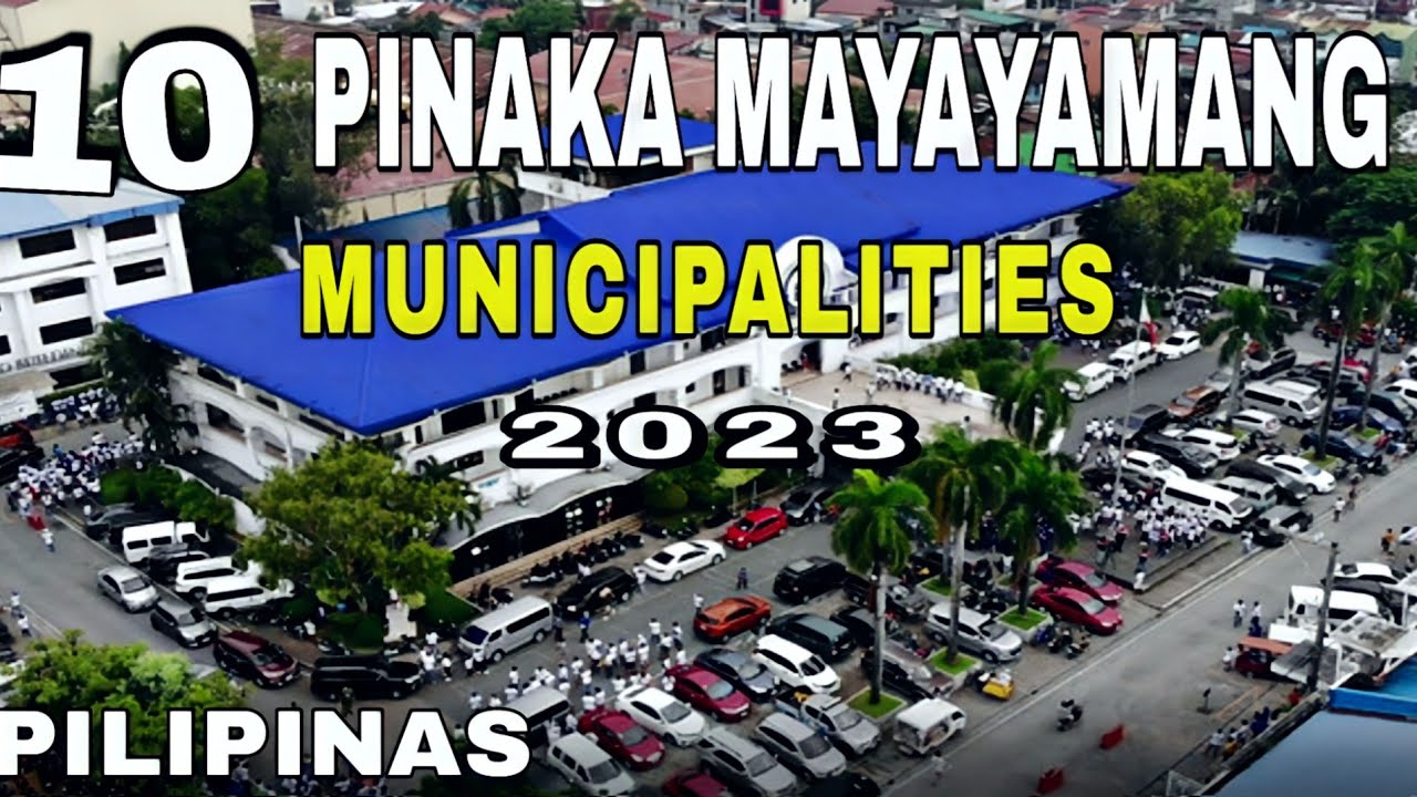 Mga Pinaka Mayayamang Municipalities sa Pilipinas 2023