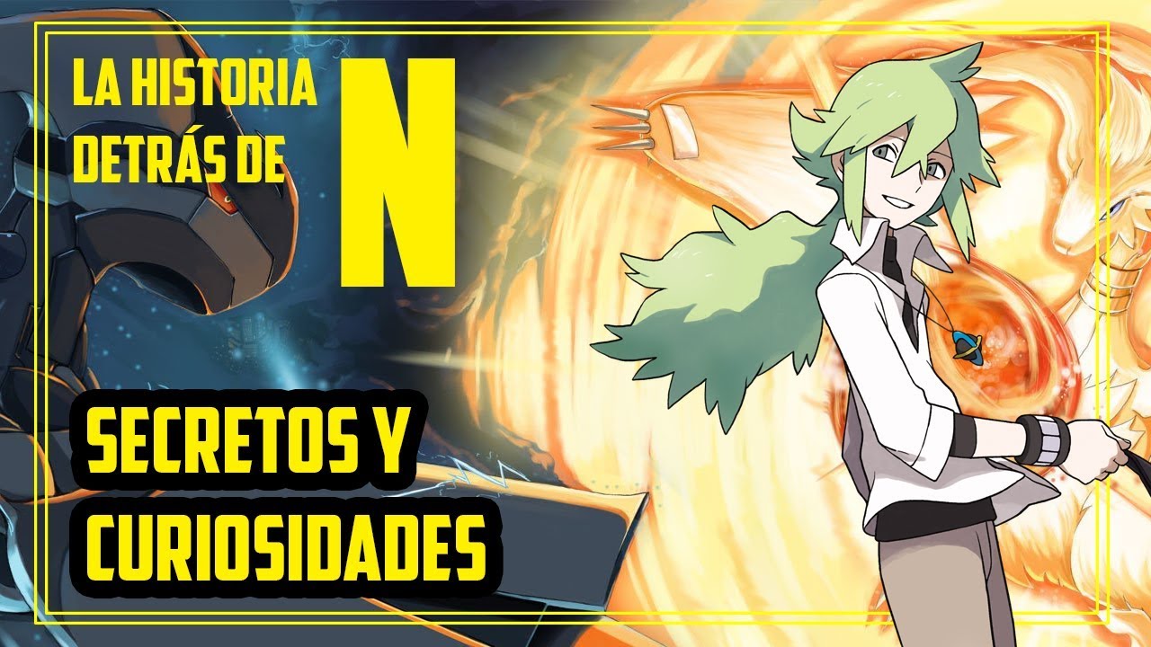 La HISTORIA de N en POKEMON | 👑 El REY de un NUEVO MUNDO