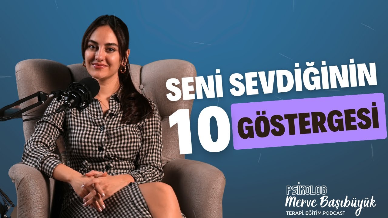 Beni Sevdiğini Nereden Anlarım? I Psk. Merve Başıbüyük