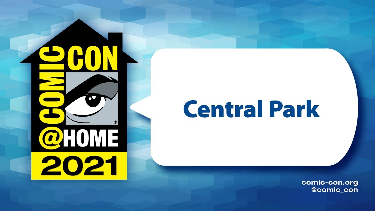Central Park | Comic-Con@Home 2021
