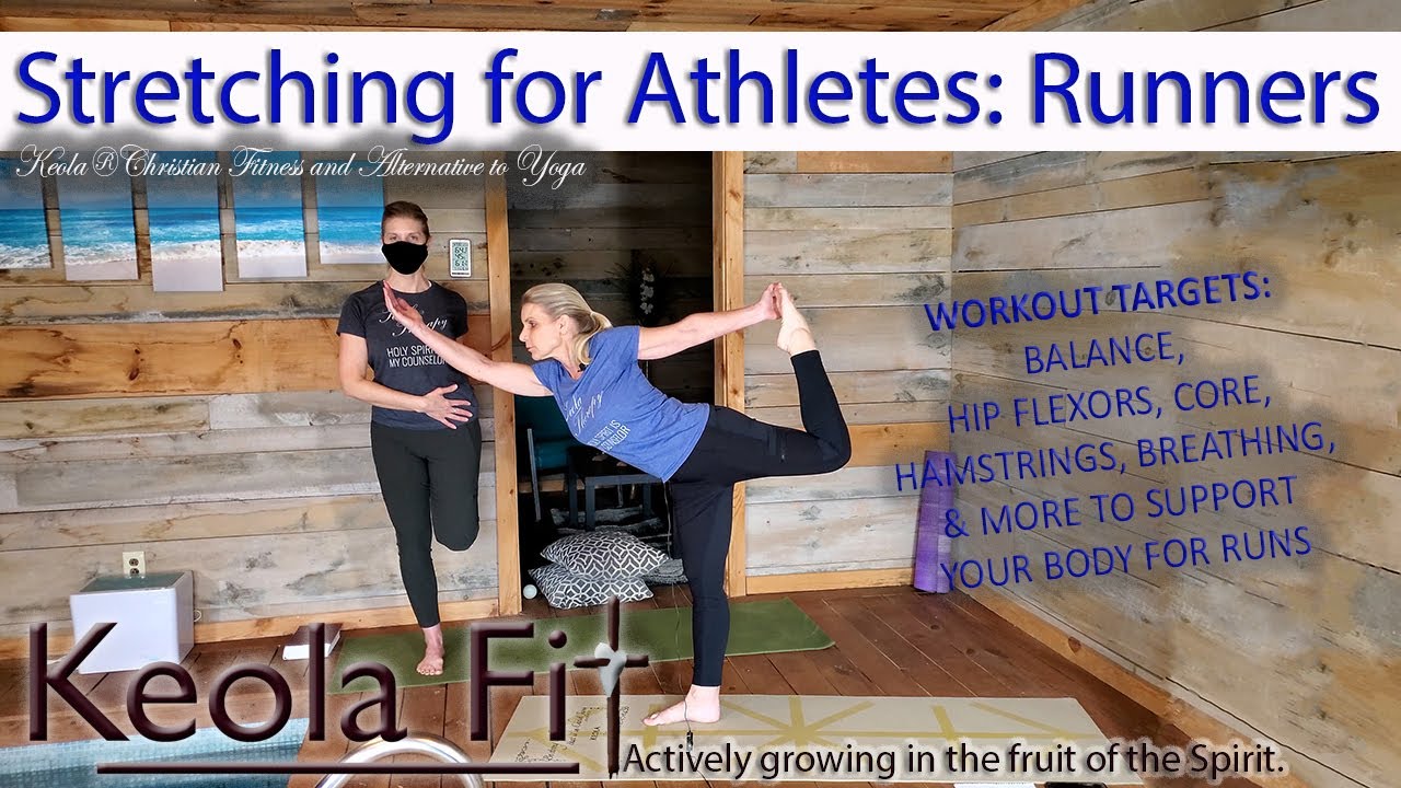 30 Min Runners Keola® Christian Stretching | Balance, Flexibility, & Breathing to Support & Restore