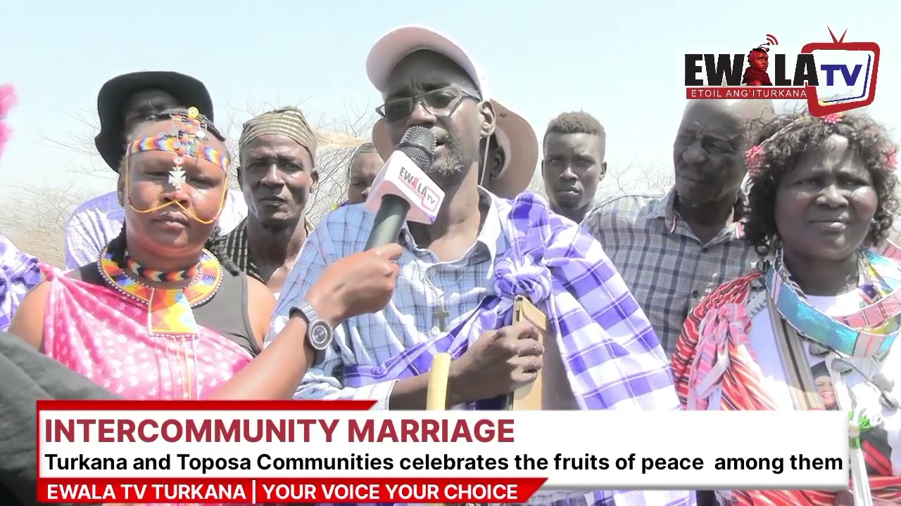 CELEBRATING PEACE: TURKANA & TOPOSA UNITY THROUGH MARRIAGE | EWALA TV NEWS