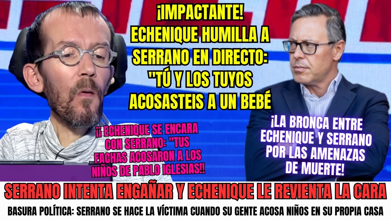 LA VERGÜENZA DE SERRANO LE RECUERDAN EL ACOSO FASCISTA A IRENE MONTERO Y SE QUEDA EN BLANCO