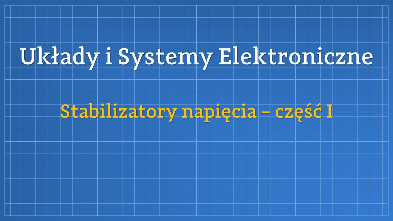 USE - Stabilizatory napięcia - część I