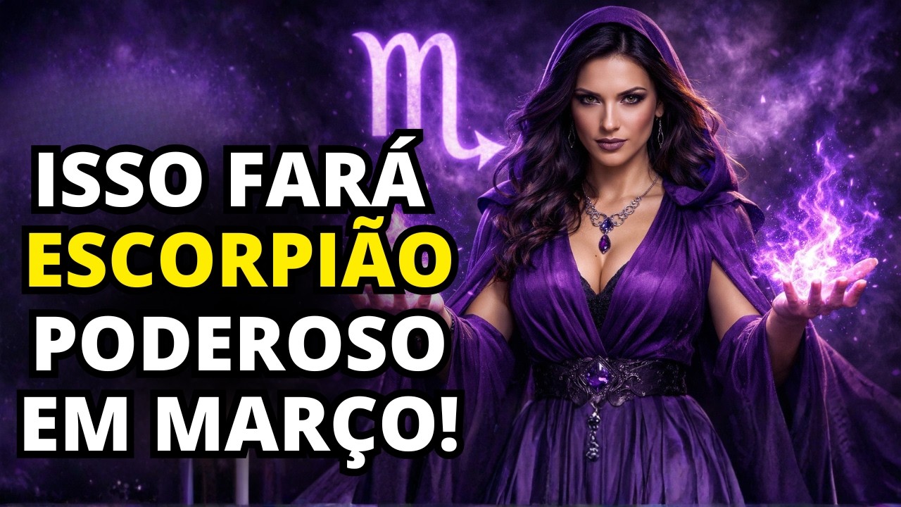 5 DONS ANCESTRAIS que farão pessoas de Escorpião muito poderosas em março de 2026