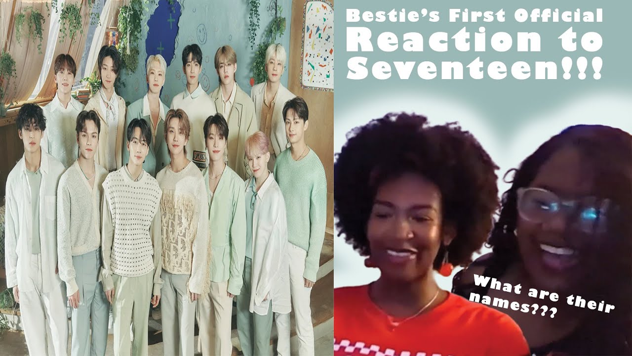 BEST FRIEND'S FIRST EVER REACTION TO SEVENTEEN!!!!